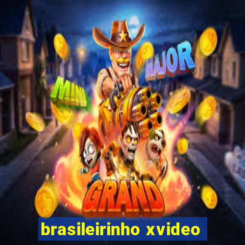 brasileirinho xvideo